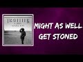Chris Stapleton - Might As Well Get Stoned (Lyrics)