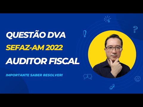 Questão de DVA do Concurso SEFAZ-AM 2022 que Todo Concurseiro da Área Fiscal Precisa Saber Resolver!