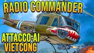 ATTACCO ALLA BASE VIETCONG!! | Radio Commander Gameplay ITA PC