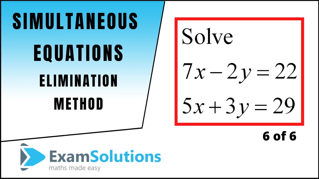 Simultaneous Equations - Elimination method - Tutorial 6 | ExamSolutions