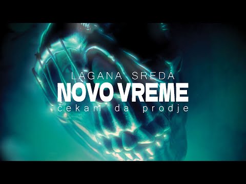 Lagana Sreda - Novo vreme (Official video 2021)