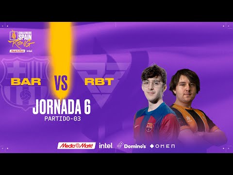 BARÇA ESPORTS VS RAMBOOT JORNADA 6 - CHALLENGERS SPAIN: RISING MEDIAMARKT INTEL SPLIT 2 2024