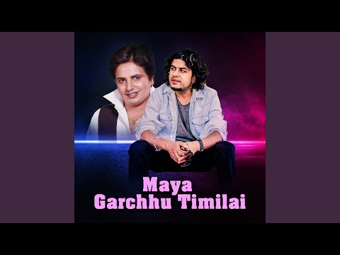 Maya Garchhu Timilai