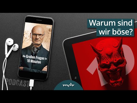 Warum sind wir böse? | Podcast Die Großen Fragen in 10 Minuten | MDR