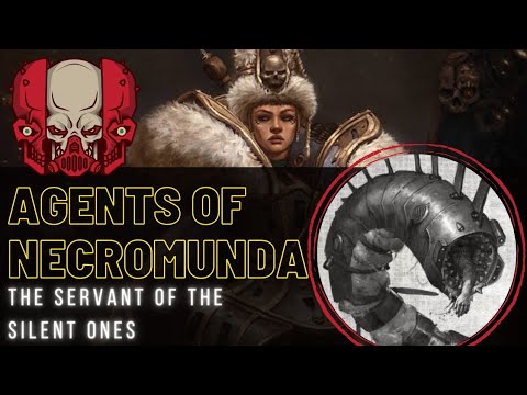 Agents Of Necromunda - Episode 14 - The Servant Of The Silent Ones