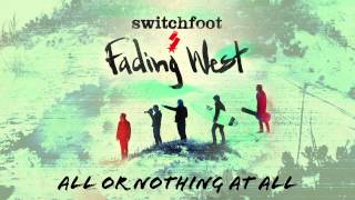 Switchfoot - All or Nothing at All [Official Audio]