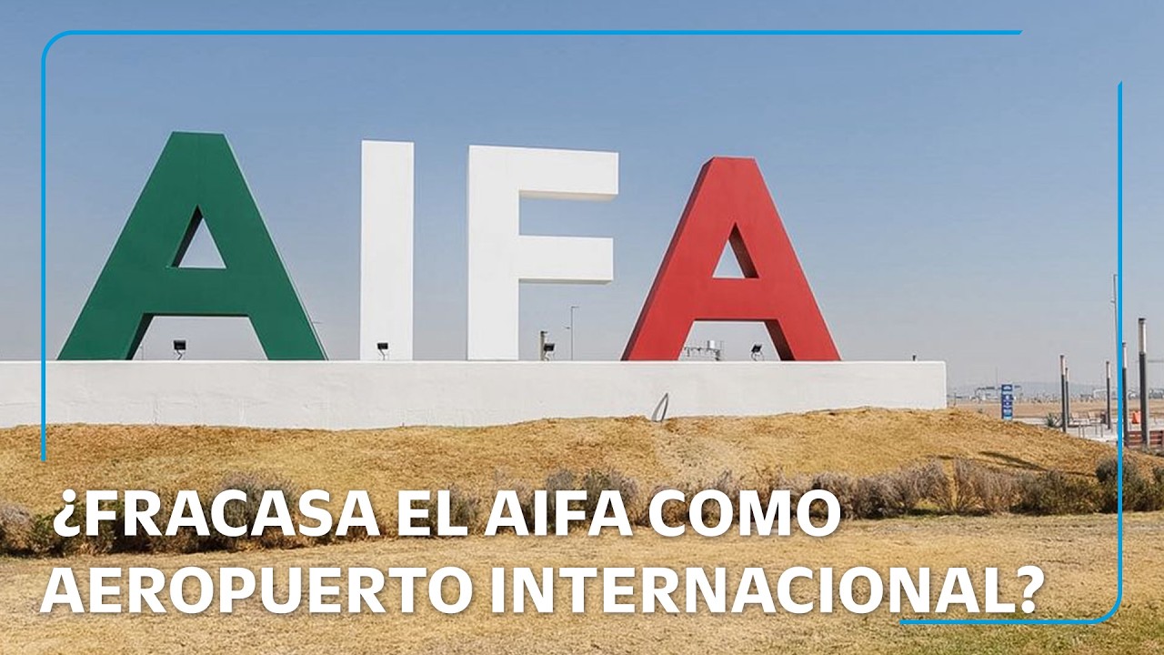 AIFA sigue sin dar el brinco, queda a deber como aeropuerto internacional