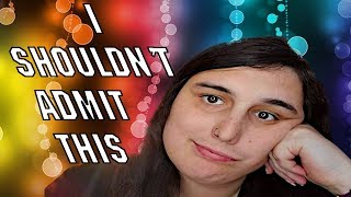 I SHOULDN'T ADMIT THIS....