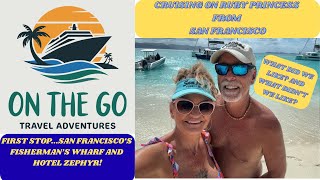 Sailing Ruby Princess from San Francisco/ Fisherman's Wharf Tour and Hotel Zephyr Review