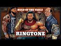 Roman Reigns Head Of The Table Ringtone 2021
