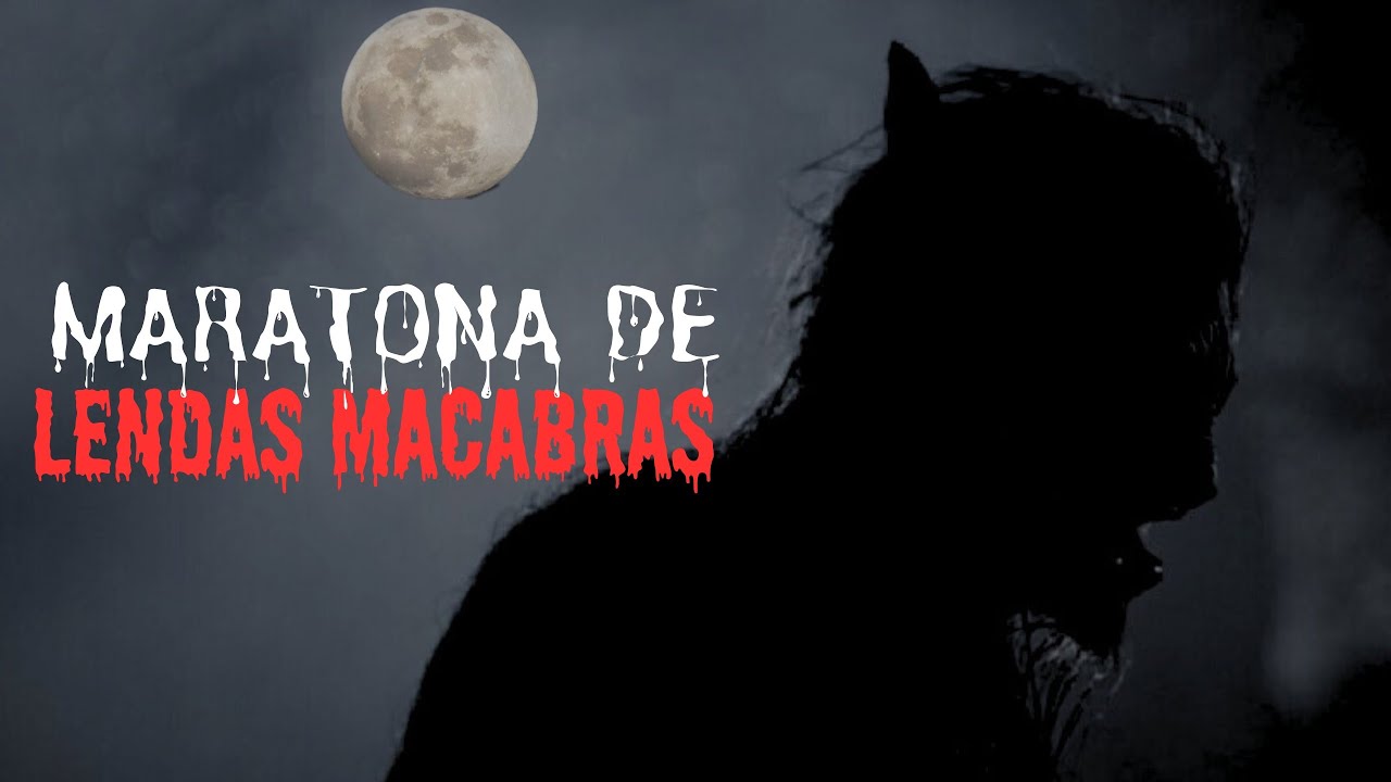 MARATONA SÓ COM LENDAS MACABRAS.