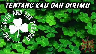 Download lagu TENTANG KAU DAN DIRIMU //THE CLOVES AND THE TOBACCO lyrics mp3