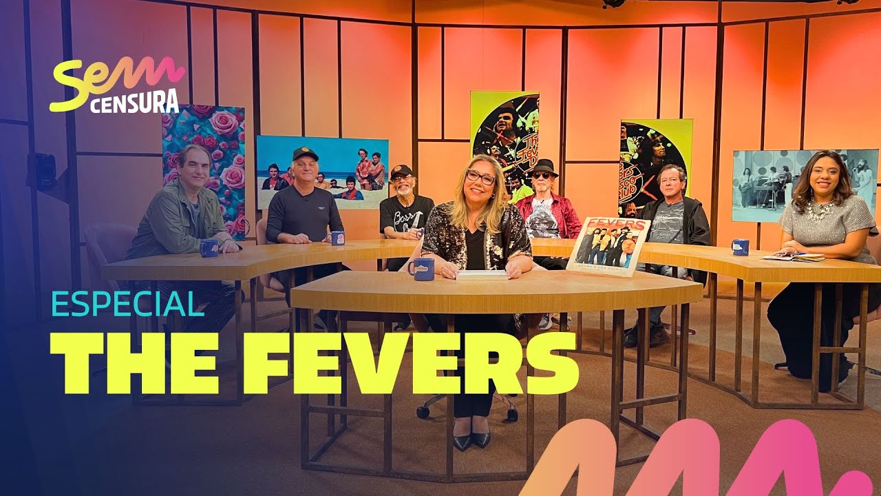 SEM CENSURA ESPECIAL THE FEVERS
