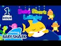 1 HOUR LOOP Baby Shark Lullaby Compilation Soothing Song For Babies Baby Shark Official