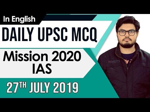Mission UPSC 2020 - 27 July 2019 Daily Current Affairs MCQs In English for UPSC IAS State PCS 2020