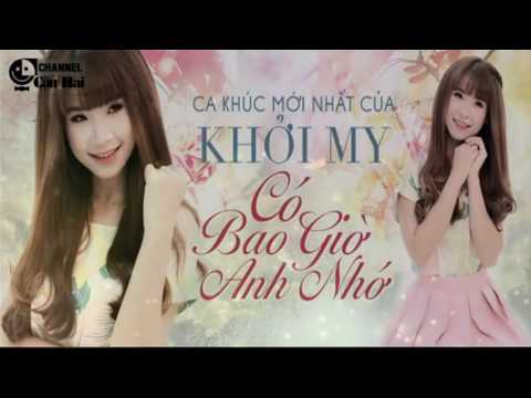 Có Bao Giờ Anh Nhớ   Khởi My Video Lyrics Officialᴴᴰ