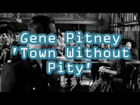 Gene Pitney  'Town Without Pity'   +   lyrics