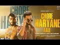 Chore Haryana Aale Elvish Yadav Official Video Chore Haryana Aale Gaad Denge Lath