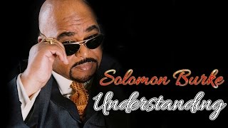 Solomon Burke - Understanding (SR)