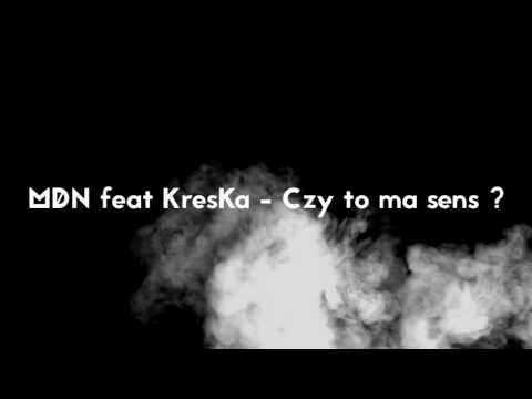 MDN feat KresKa - Czy to ma sens ?