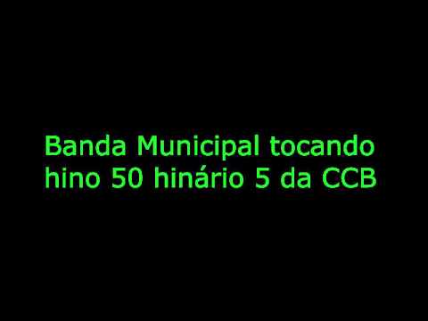 CCB hino 50 do hinário 5, executado pela Banda Municipal.