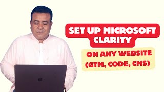 How to Set Up Microsoft Clarity on Any Website (GTM, Code, CMS) | Full 2026 Guide