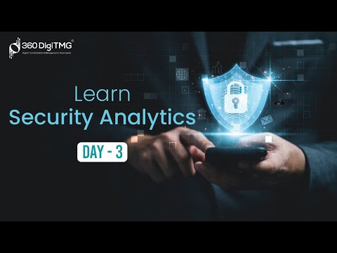 Security Analytics | 8 Hours Course | Day 1 | 360DigiTMG