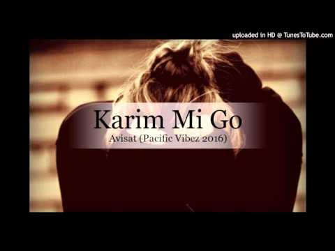 Avisat - Karim Mi Go (Pacific Vibez 2016)