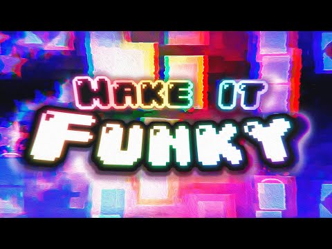 Make it Funky by Darcii [Insane Demon] 10 Stars