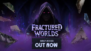 Fractured Worlds | Early Access Out Now