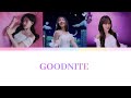 [LYRICS] Goodnite - PiXXiE