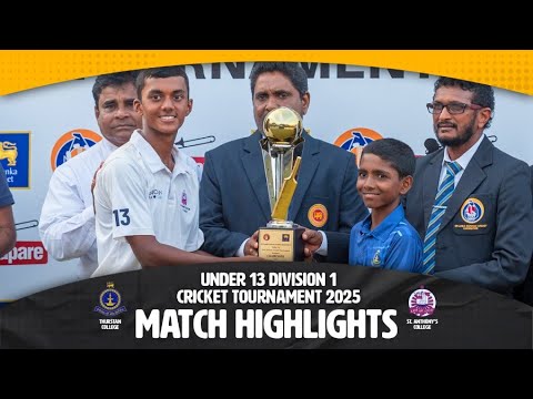 HIGHLIGHTS – St. Anthony's College vs Thurstan College - U13 Div 1 Cricket Tournament 2025 - Final