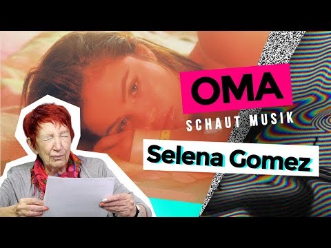 Oma schaut Musik - Selena Gomez