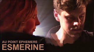 ESMERINE LIVE IN PARIS AU POINT EPHEMERE LE 15 MARS 2018