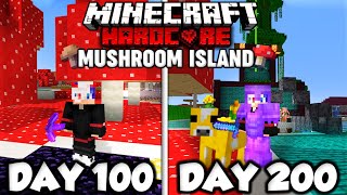 I Survived 200 Days On a Mushroom Island.. In Minecraft HARDCORE
