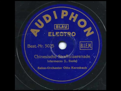 Chinesische Straßenserenade - Otto Kermbach und sein Orchester