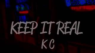 KC - Keep It Real