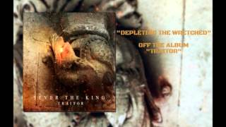 Sever the King - Depleting the Wretched