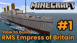 Minecraft. RMS Empress of Britain Tutorial Part 1
