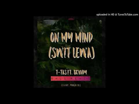 T-Tas Ft Brvndy - On My Mind (Swit Lewa) [SHLD Official Remix]