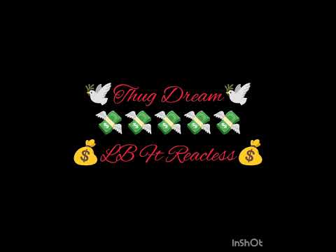 Thug Dream LB Ft Reckless