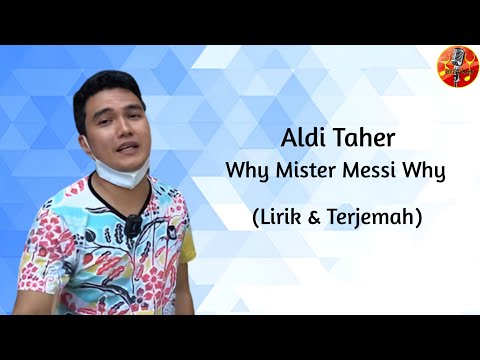 Aldi Taher - Why Mister Messi Why | Lirik & Terjemah