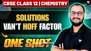 Class 12 Chemistry | Van’t Hoff Factor – Complete Concept in One Shot | CBSE 2025-26