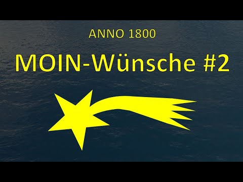 Anno 1800 - Moin Wishes #2