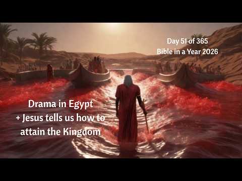 Drama in Egypt, the Nile turns to blood | Jesus tells us about the Kingdom to come and how to attain