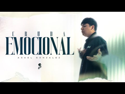 Cruda Emocional - Asael Gonzalez (Video Oficial)