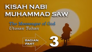Download lagu Kisah Nabi Muhammad SAW - Part 3 mp3