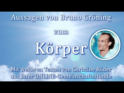 Statements by Bruno Gröning about the BODY & other texts by Christine Röder Community Hour Haßfurt