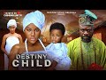 DESTINY CHILD DESTINY ETIKO IBRAHIM BAKARE OENE NELLY Latest 2025 FULL Nigerian Movie