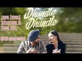 Dhundle Dhundle 8D Audio By Bunny Johal